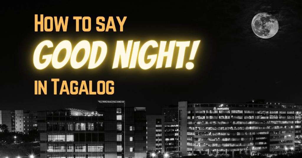 10 Amazing Ways To Say Good Night In Tagalog - Ling App