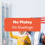 No Malay On Duolingo