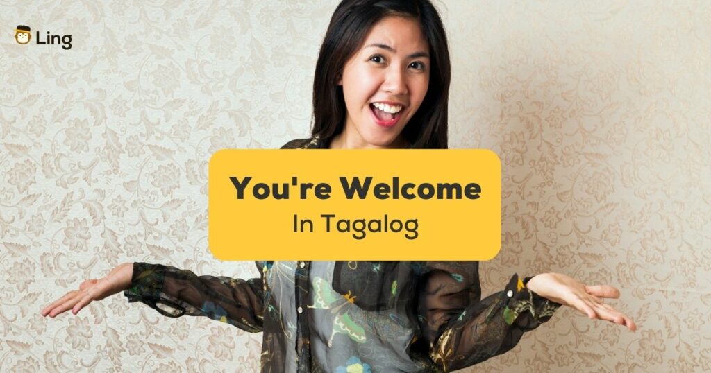 you're welcome in Tagalog - A photo of a woman with open arms