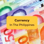 guide to learn about the currency in the philippines
