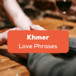 Khmer Love Phrases