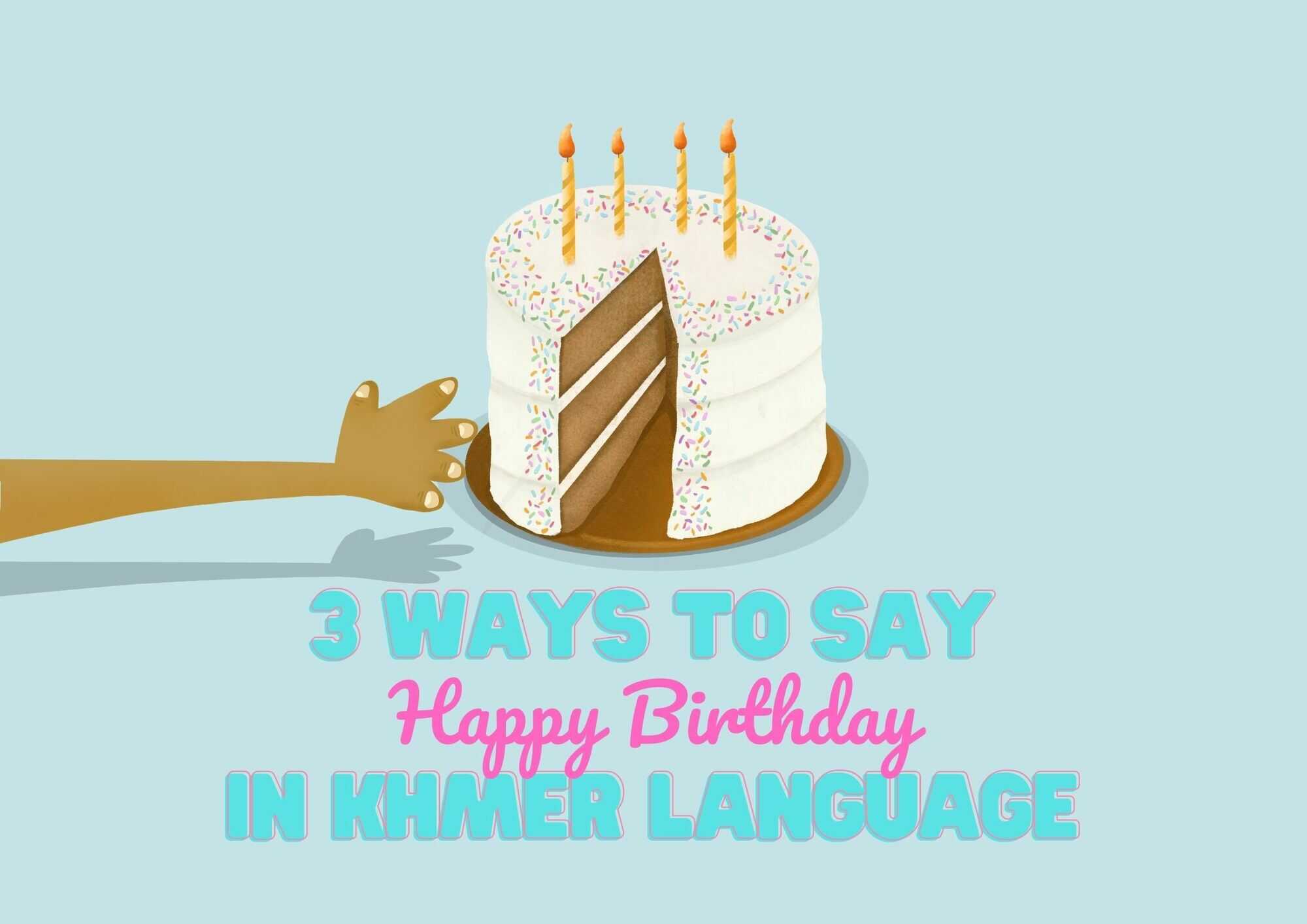 20 Ways To Say Happy Birthday In Khmer Language  Ling App