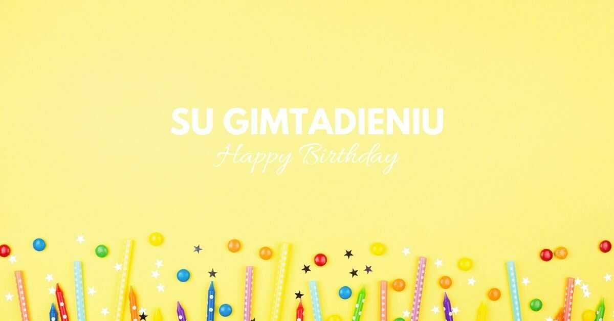 Happy Birthday in Lithuanian | Su Gimtadieniu