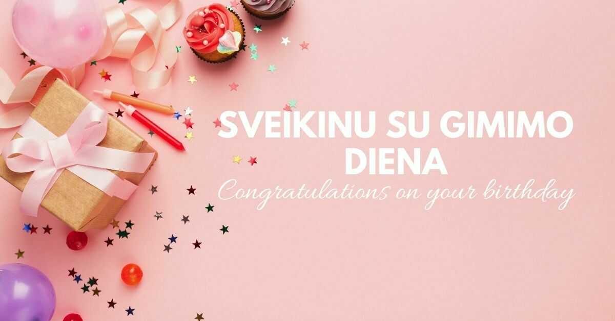 Happy Birthday in Lithuanian | Sveikinu Su Gimimo Diena
