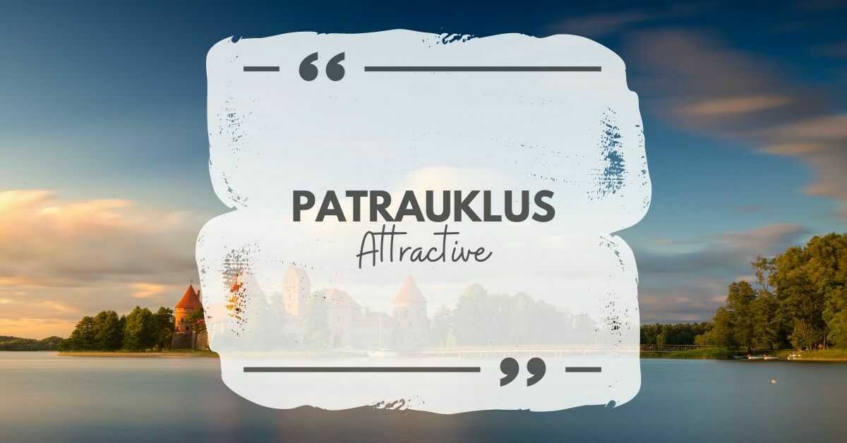 If you want to say attractive in Lithuanian, you can say patrauklus