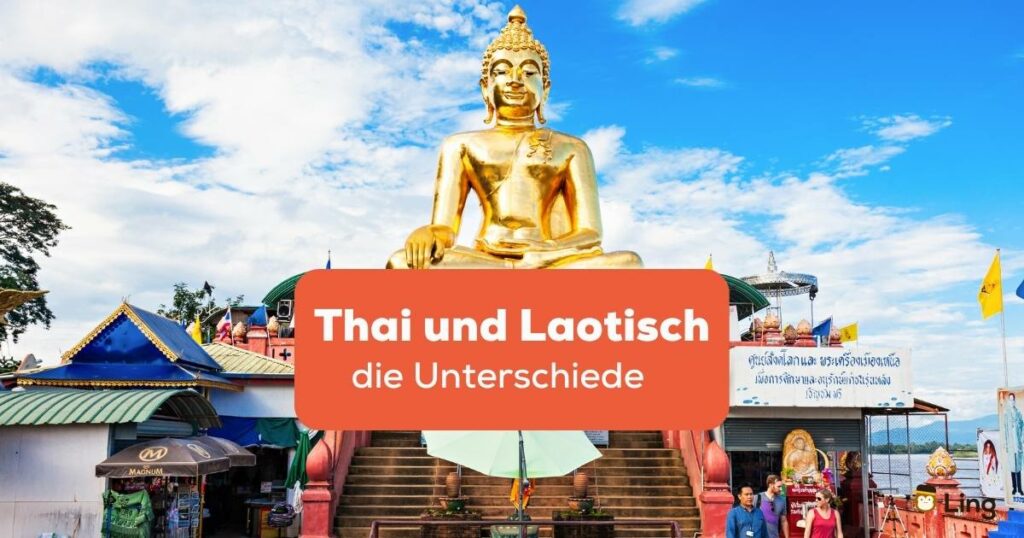Buddhastatue am goldenen Dreieck Grenze von Thailand und Laos, Unterschiede zwischen Thailändisch und Laotisch