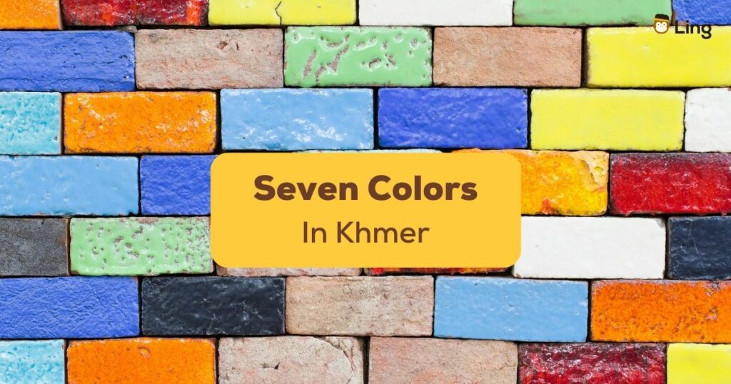 Seven Colors In Khmer