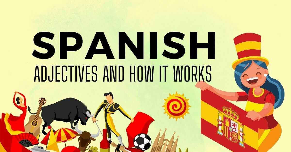 30+ Easy Spanish Adjectives And How To Use Them - ling-app.com