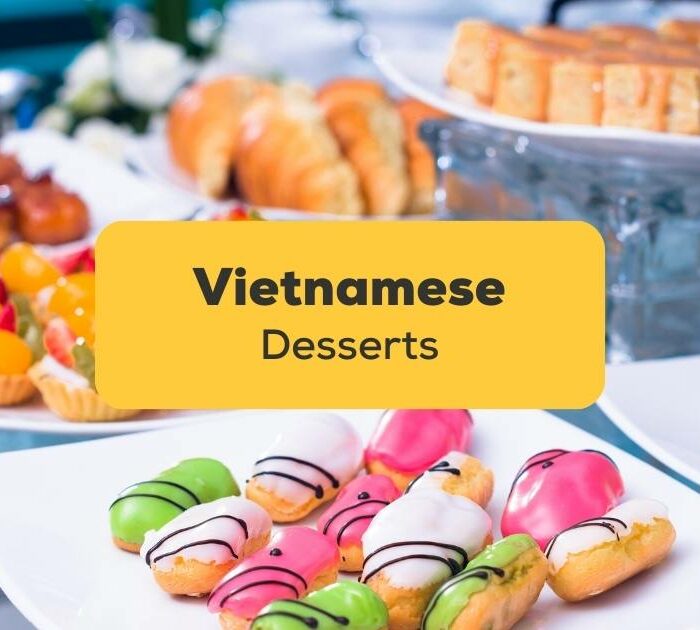 Various Vietnamese Desserts on a table that you need to try with Ling app