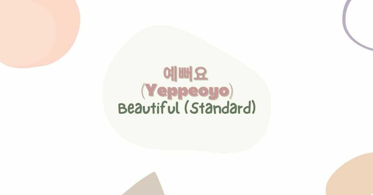 Beautiful in Korean (Standard) pretty korean words