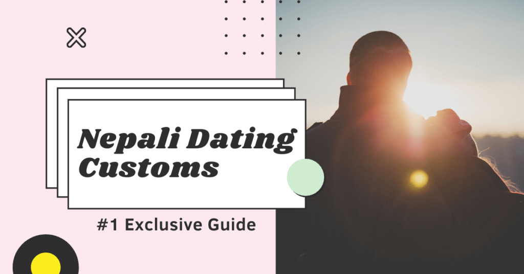 Nepali Dating Customs – #1 Exclusive Guide - Ling App
