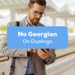 No Georgian On Duolingo