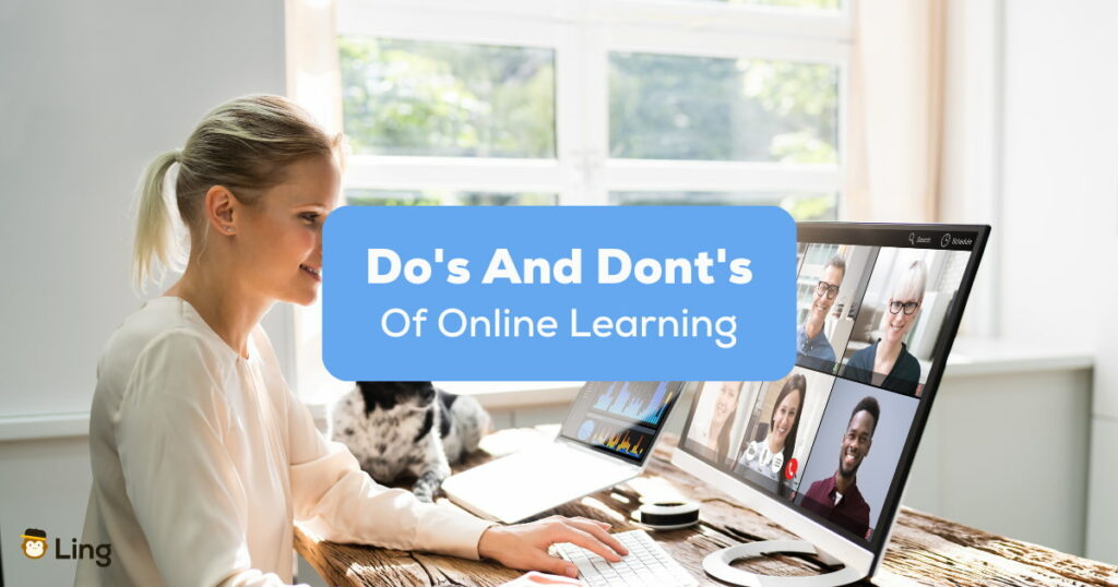 Dos and Don'ts of Online Learning