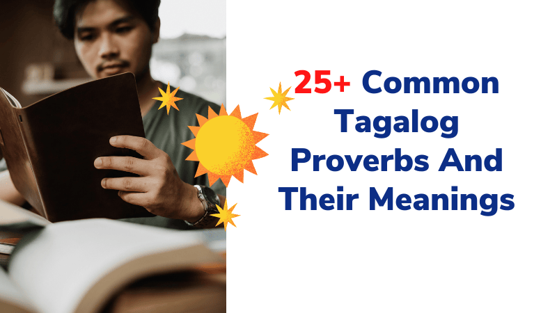 25+ Common Tagalog Proverbs And Their Meanings
