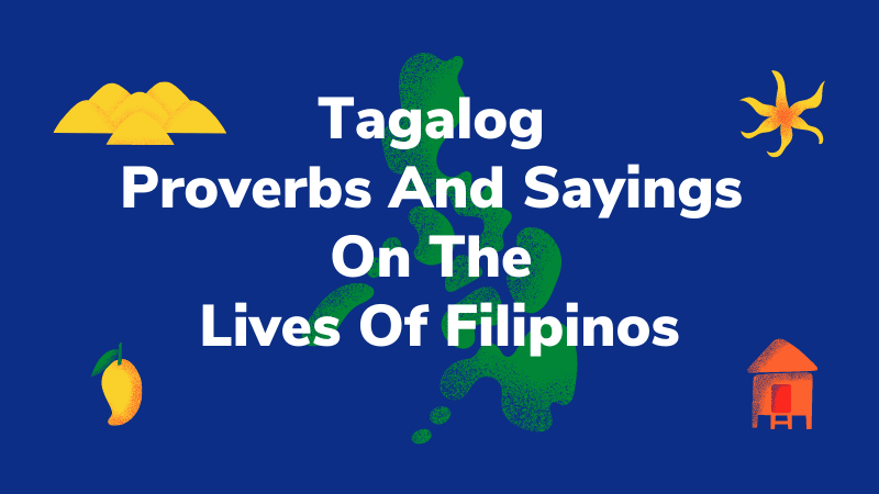 Tagalog Proverbs And Sayings On The Lives Of Filipinos
