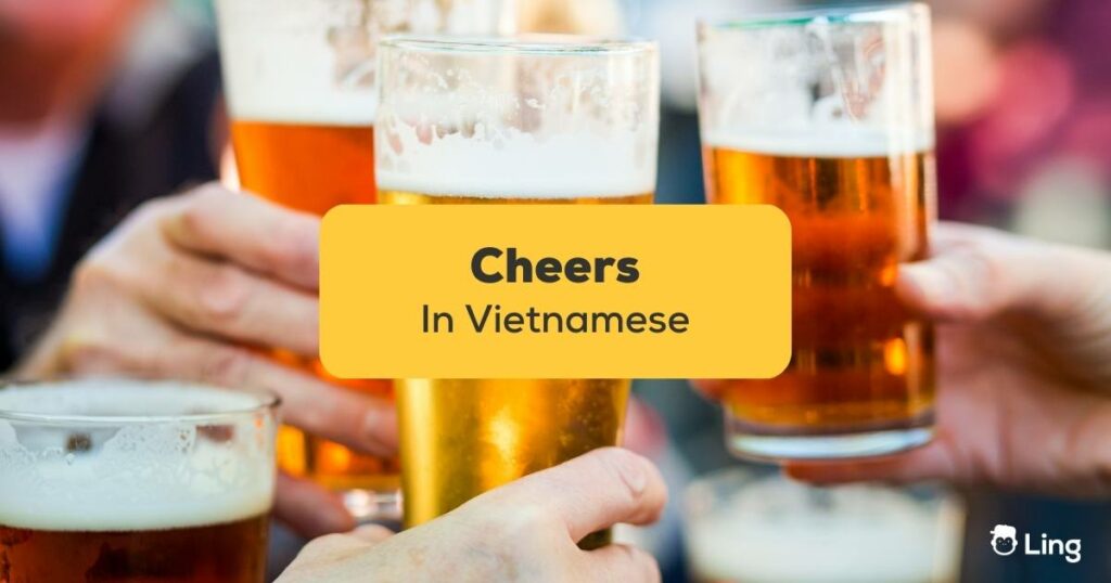 Three people cheering each other with beer glasses Cheers in Vietnamese