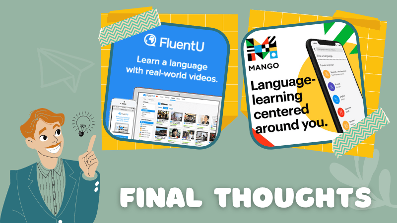 FluentU Vs Mango Languages: Final Thoughts