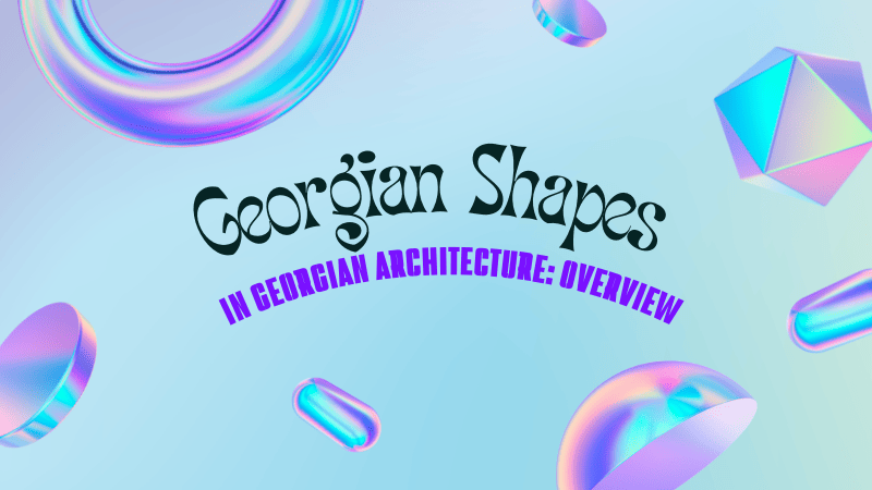 Georgian Shapes In Georgian Architecture: Overview