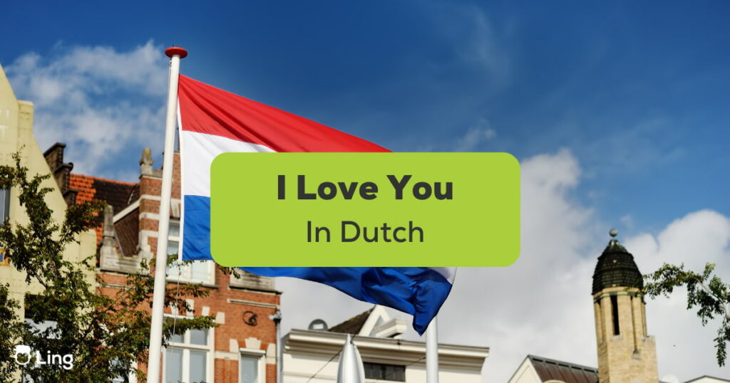 I Love You In Dutch