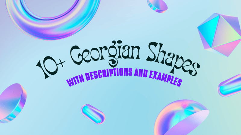 10+ Georgian Shapes With Descriptions And Examples