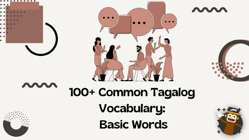 100+ Common Tagalog Vocabulary: Basic Words