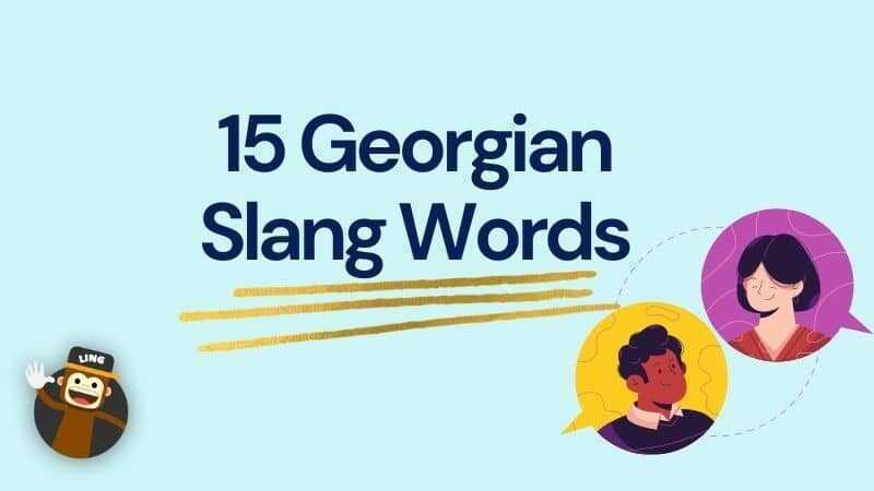 15 Georgian Slang Words