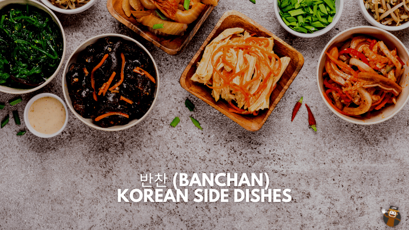 Korean Side Dishes - 반찬 (Banchan)