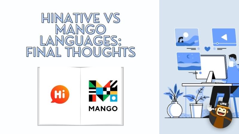 HiNative Vs Mango Languages: Final Thoughts