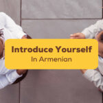 Introduce Yourself In Armenian