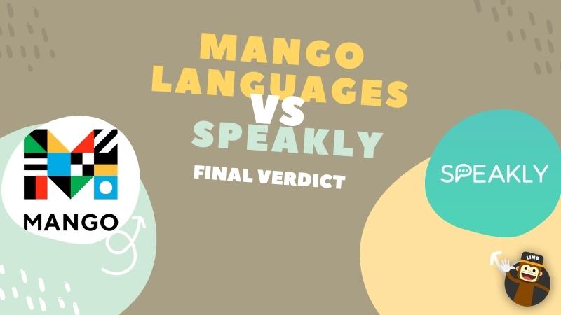 Mango Languages Vs Speakly: Final Verdict