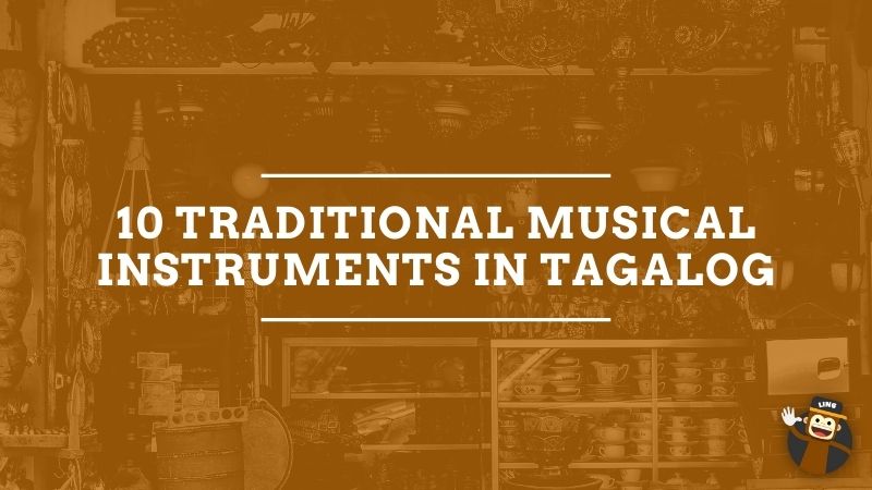 10 Traditional Musical Instruments In Tagalog