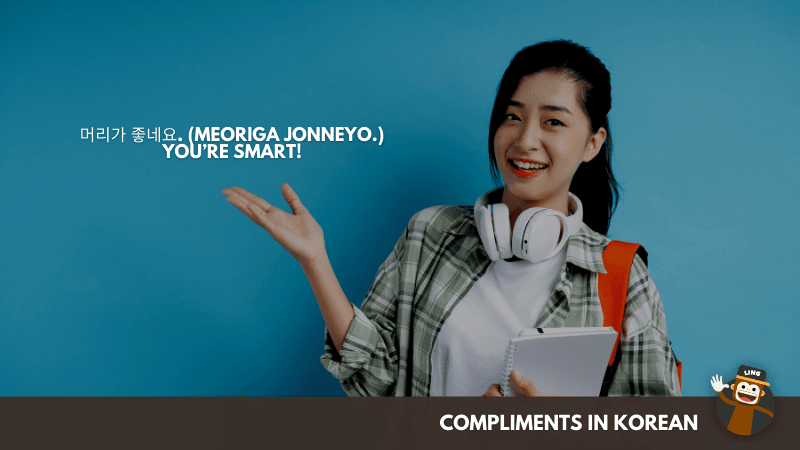You’re smart!- Compliments In Korean  