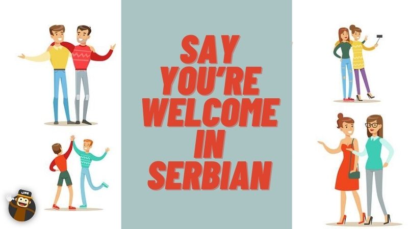 You're welcome in Serbian