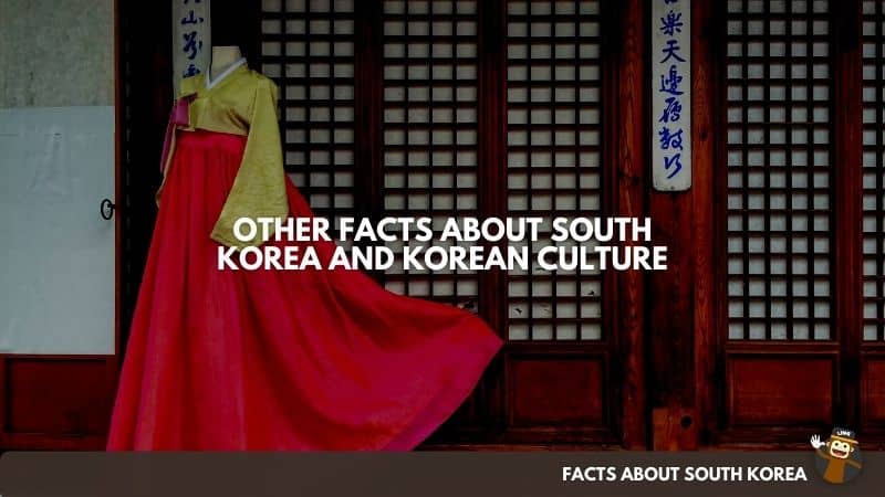 Other Facts About South Korea And Korean Culture