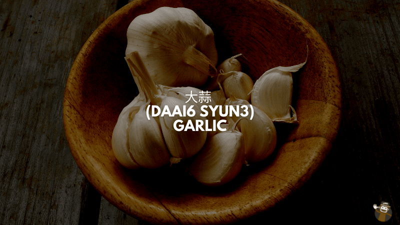 Food Ingredients In Cantonese - 大蒜 (Daai6 Syun3) - Garlic
