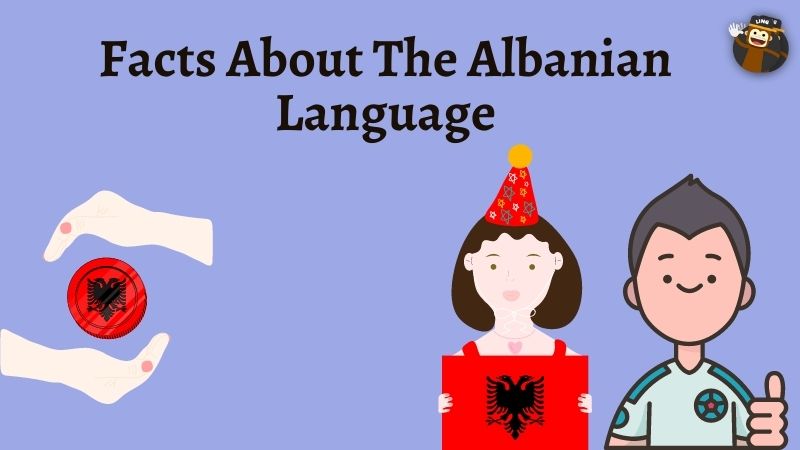 Facts About The Albanian Language