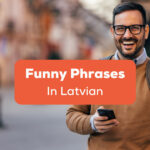 Funny Phrases In Latvian