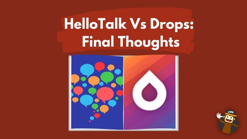HelloTalk Vs Drops: Final Thoughts