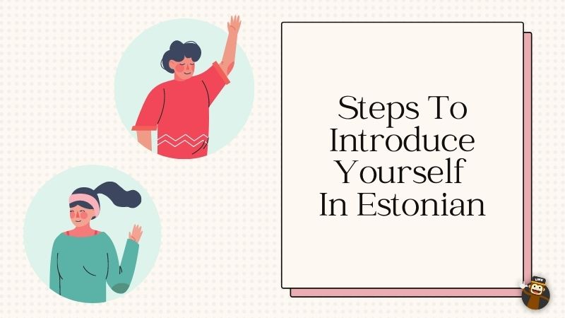 Introduce Yourself In Estonian