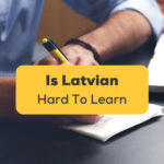 Is Latvian Hard To Learn