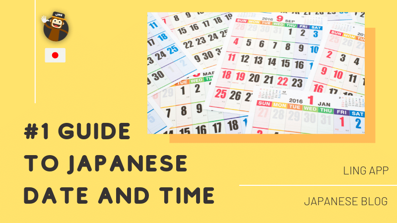 Amazing Guide To Japanese Date And Time Ling App
