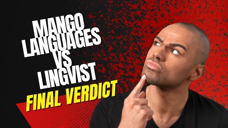 Mango Languages Vs Lingvist: Final Verdict