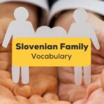 Slovenian Vocabulary For Family