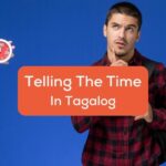 telling the time in Tagalog - A photo of a man with a clock beside him