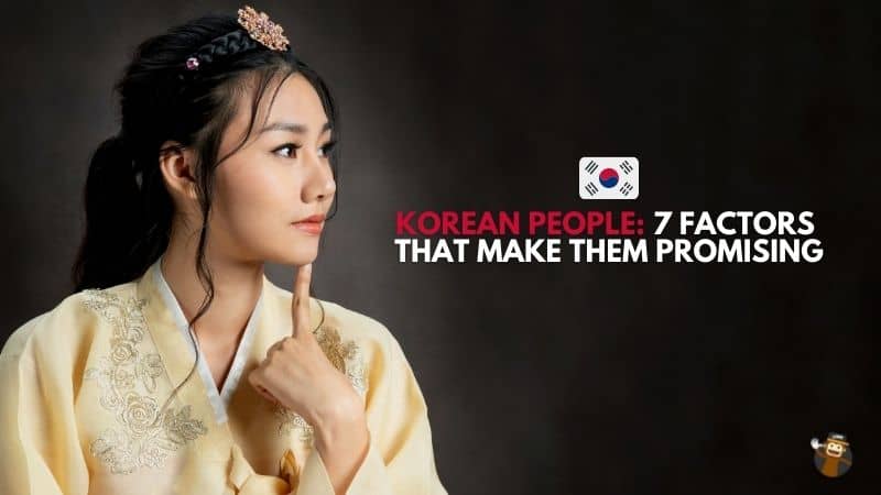 Korean People: 7 Factors That Make Them Promising - Ling App