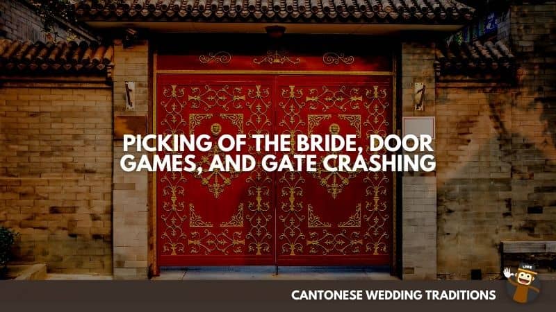 Picking Of The Bride, Door Games, And Gate Crashing - Cantonese Wedding Traditions