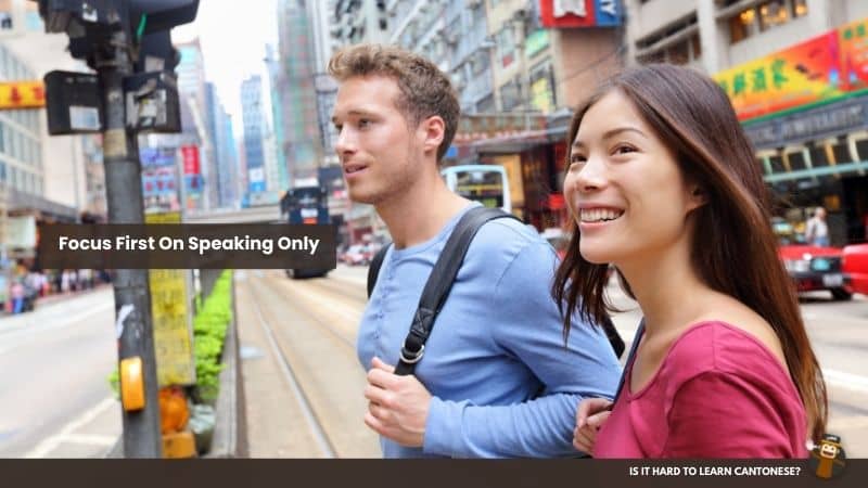 Is It Hard To Learn Cantonese? - Focus First On Speaking Only