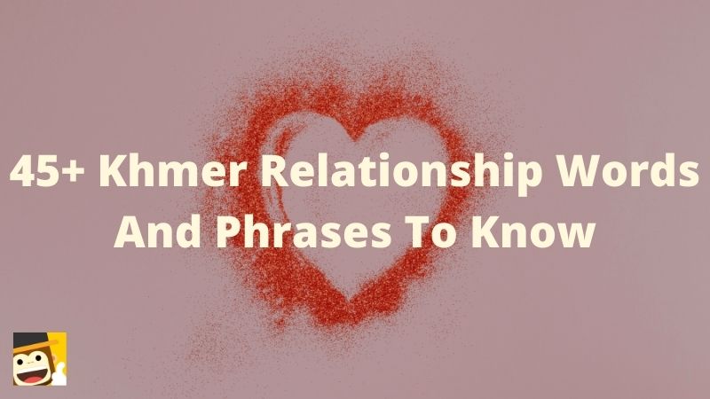 Khmer Relationship Vocab And Phrases 