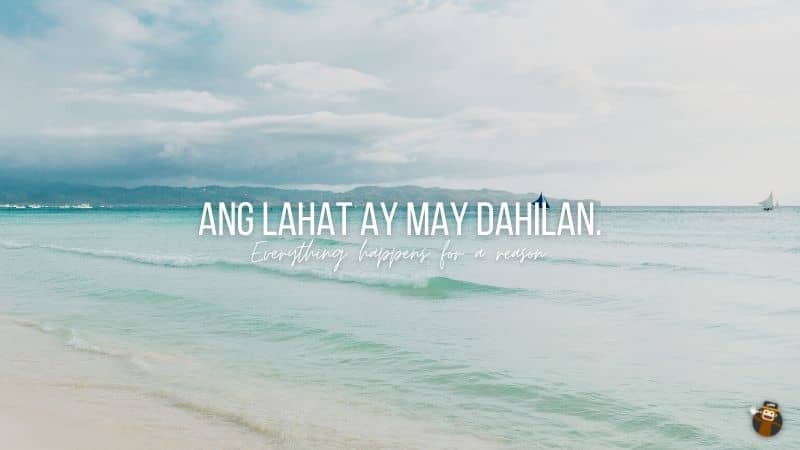 "Ang Lahat Ay May Dahilan."-Tagalog-Motivational Phrases-Ling