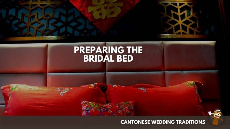 eparing The Bridal Bed - Cantonese Wedding Traditions